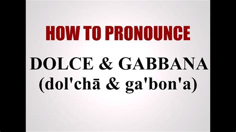 dolce gabbana pronunciation.